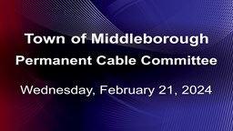 Navigate to Permanent Cable Committee 2-21-24