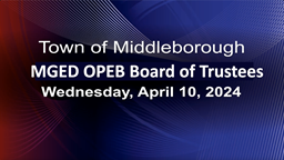 Navigate to MGED OPEB Board of Trustees 4-10-24
