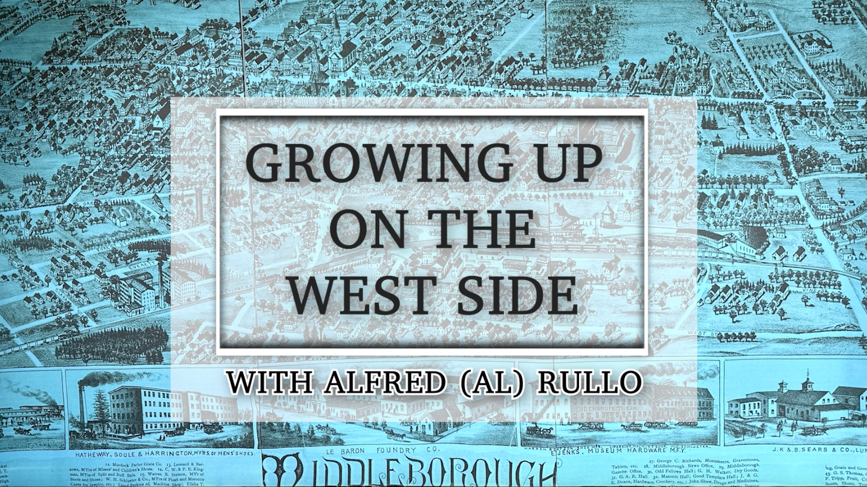 Navigate to Middleborough Historical Commission Oral History - Growing Up on the West Side