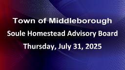Navigate to Soule Homestead Advisory Board 7-31-25