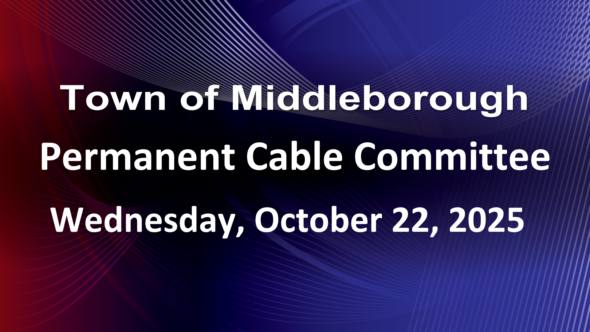 Navigate to Permanent Cable Committee 10-22-25